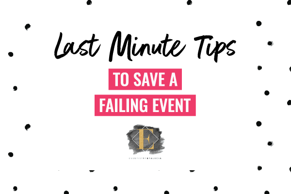 last minute tips to save a failing event